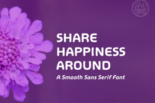 Share Happiness Around: A Friendly Sans Serif for Campaign Graphics